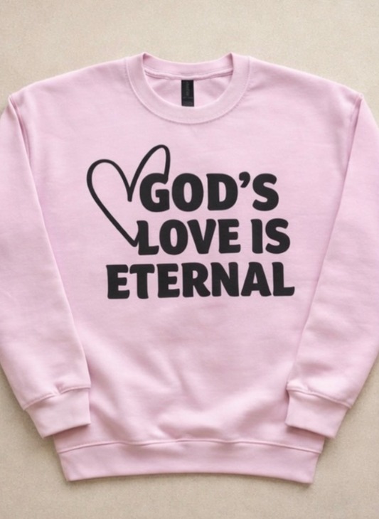 “God’s Love is Eternal” Sweatshirt